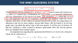 THE M/M/1 QUEUEING SYSTEM
RJEs: Remote job entry points Ref. Book: Data Networks by Dimitri Bertsekas and Robert Gallager
 
