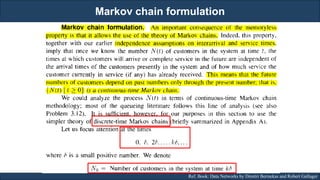 Markov chain formulation
RJEs: Remote job entry points Ref. Book: Data Networks by Dimitri Bertsekas and Robert Gallager
 