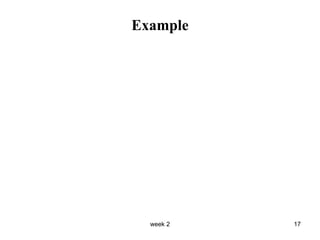 week 2 17
Example
 