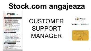 Stock.com angajeaza
CUSTOMER
SUPPORT
MANAGER
1
 