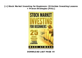 [+] Stock Market Investing for Beginners: 25 Golden Investing Lessons
+ Proven Strategies [FULL]
DONWLOAD LAST PAGE !!!!
Downlaod Stock Market Investing for Beginners: 25 Golden Investing Lessons + Proven Strategies (Mark Atwood) Free Online
 