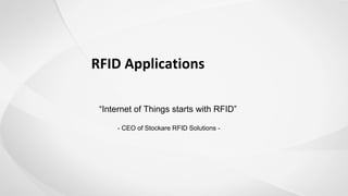 “Internet of Things starts with RFID”
- CEO of Stockare RFID Solutions -
 
