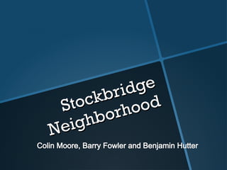 Stockbridge Neighborhood 