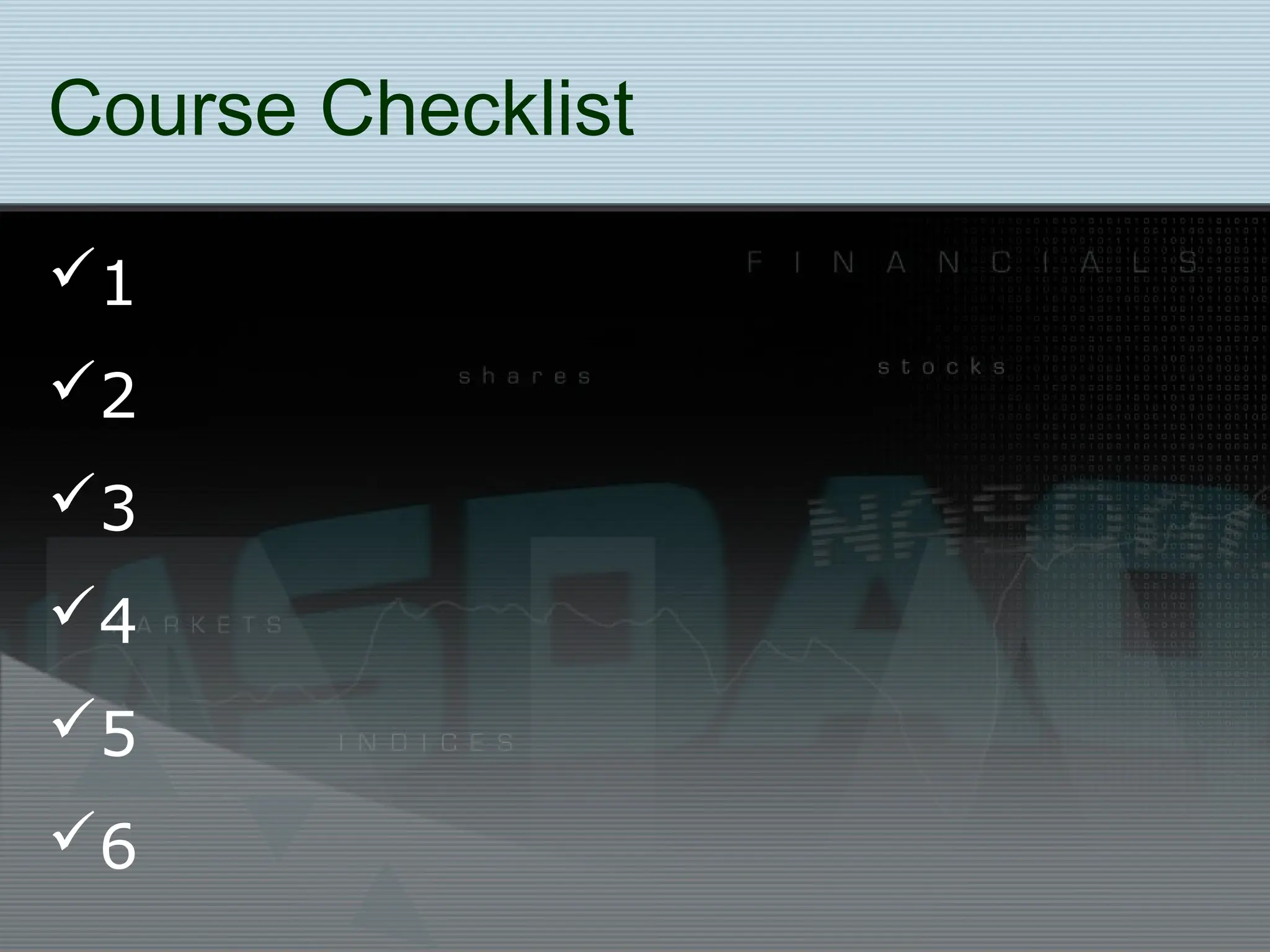 Course Checklist
1
2
3
4
5
6
 