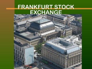 FRANKFURT STOCK 
EXCHANGE 
 