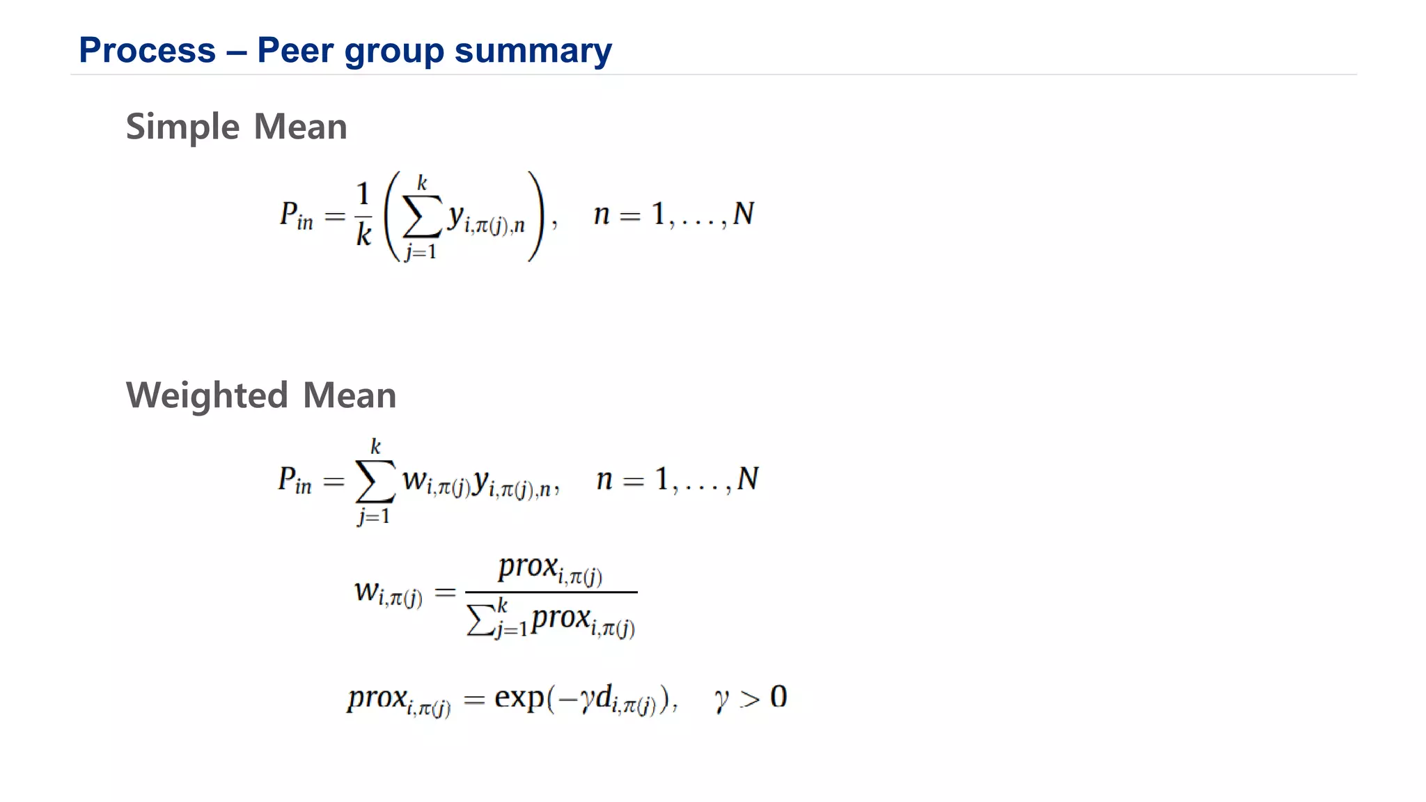 Process – Peer group summary
Simple Mean
Weighted Mean
 