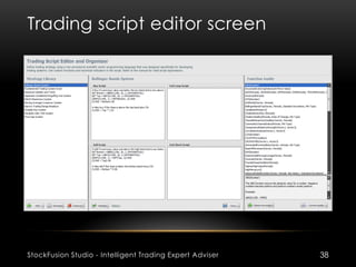 Trading script editor screen
StockFusion Studio - Intelligent Trading Expert Adviser 38
 