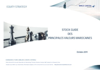 EQUITY STRATEGY
Octobre 2019
STOCK GUIDE
DES
PRINCIPALES VALEURS MAROCAINES
 