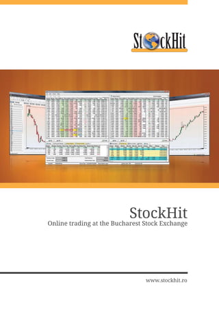 StockHit
Online trading at the Bucharest Stock Exchange




                                www.stockhit.ro
 