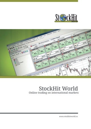 StockHit World
Online trading on international markets




                       www.stockhitworld.ro
 
