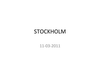 STOCKHOLM 11-03-2011 