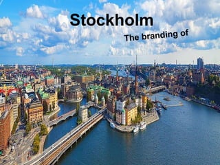 Stockholm
The branding of
 