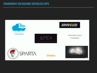 FRAMEWORKS FOR BUILDING SERVERLESS APPS
 