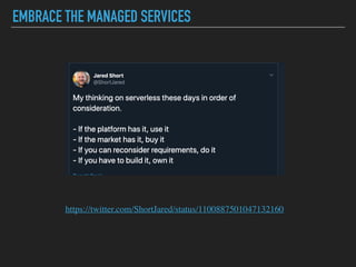 EMBRACE THE MANAGED SERVICES
https://twitter.com/ShortJared/status/1100887501047132160
 