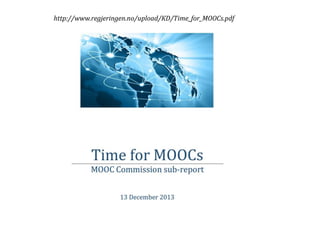 http://www.regjeringen.no/upload/KD/Time_for_MOOCs.pdf

 