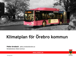 Klimatplan för Örebro kommun ,[object Object],[object Object],[object Object]
