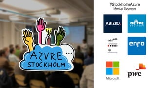 #StockholmAzure
Meetup Sponsors
 