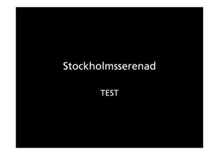 Stockholmsserenad

      TEST
