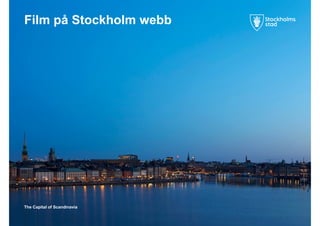 The Capital of ScandinaviaThe Capital of Scandinavia
Film på Stockholm webb
 