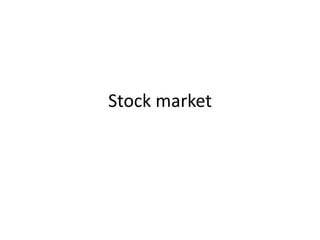 Stock market
 