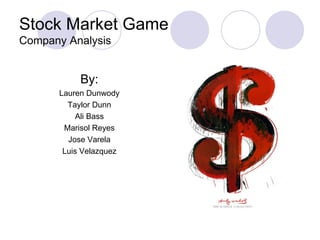 Stock Market Game Company Analysis ,[object Object],[object Object],[object Object],[object Object],[object Object],[object Object],[object Object]