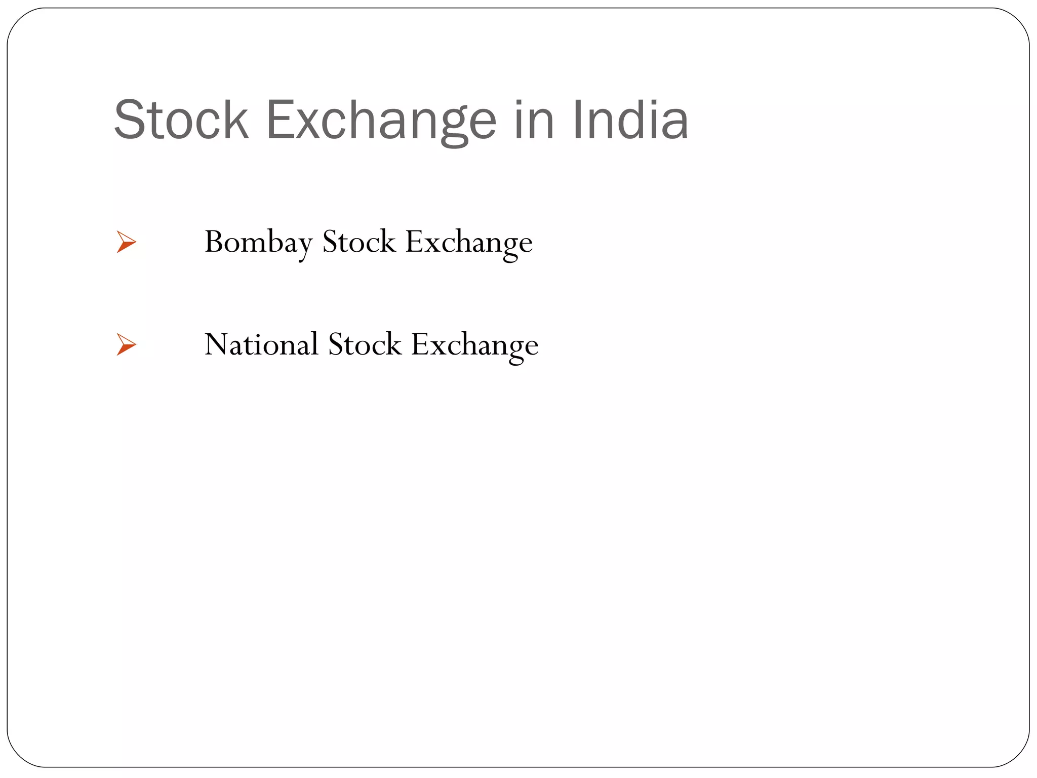 Stock Exchange in India Bombay Stock Exchange National Stock Exchange 