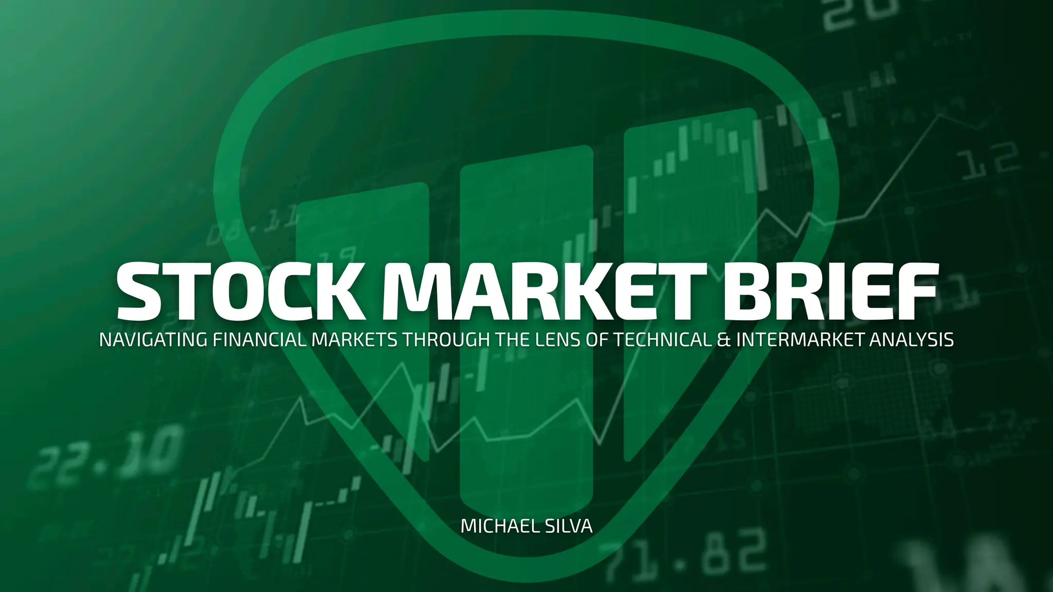 STOCK MARKETBRIEF
MICHAEL SILVA
NAVIGATING FINANCIAL MARKETS THROUGH THE LENS OF TECHNICAL & INTERMARKET ANALYSIS