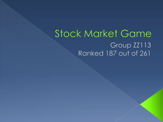 Stock Market Game Group ZZ113 Ranked 187 out of 261 