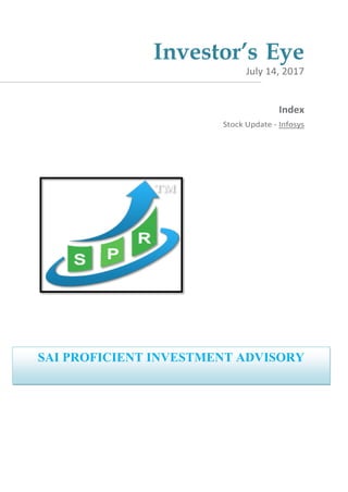 Investor’s Eye
July 14, 2017
Index
Stock Update - Infosys
SAI PROFICIENT INVESTMENT ADVISORY
 