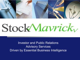 Investor and Public Relations  Advisory Services  Driven by Essential Business Intelligence 