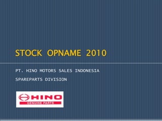 STOCK  OPNAME  2010 PT. HINO MOTORS SALES INDONESIA SPAREPARTS DIVISION 