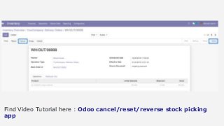 Find Video Tutorial here : Odoo cancel/reset/reverse stock picking
app
 