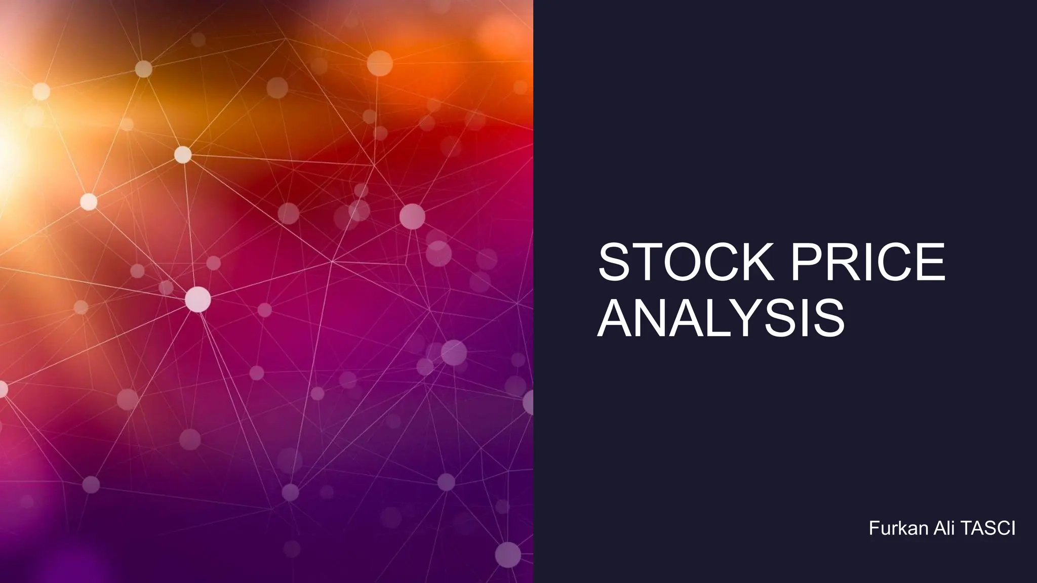 STOCK PRICE ANALYSIS Furkan Ali TASCI --.pptx 