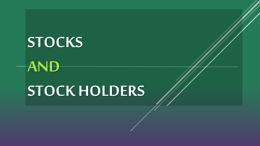 Stock and Stockholders
