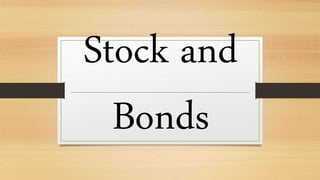 Stock and
Bonds
 