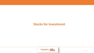 1
Stocks for Investment
 