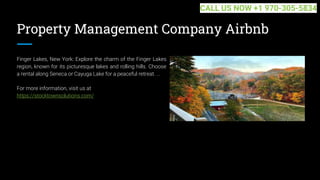 Property Management Company Airbnb
Finger Lakes, New York: Explore the charm of the Finger Lakes
region, known for its picturesque lakes and rolling hills. Choose
a rental along Seneca or Cayuga Lake for a peaceful retreat. ...
For more information, visit us at
https://stocktownsolutions.com/
CALL US NOW +1 970-305-5834
 