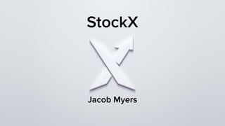 StockX
Jacob Myers
 