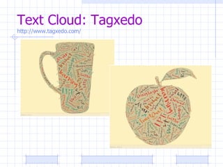 Text Cloud: Tagxedo http://www.tagxedo.com/ 