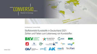 Oktober 2022
Kurzfassung der Conversio Studie
Stoffstrombild Kunststoffe in Deutschland 2021:
Zahlen und Fakten zum Lebensweg von Kunststoffen
 