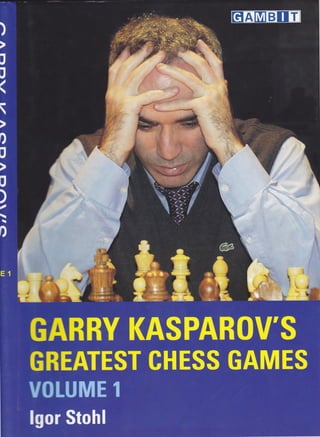 garry kasparov's greatest chess games, vol 1