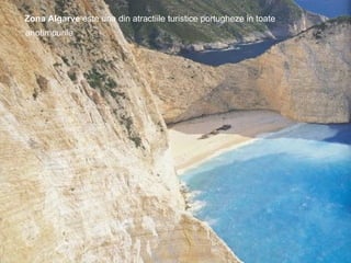 Z ona Algarve  este una din atractiile turistice portugheze in toate anotimpurile   