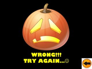 WRONG!!! TRY AGAIN…  