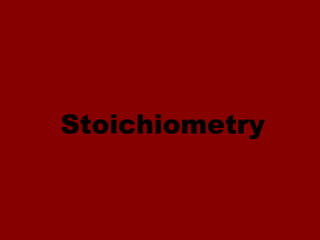 Stoichiometry
 