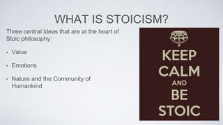 Stoic System Stoicism: Living according to nature | PPTX