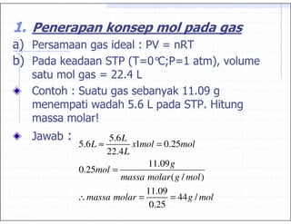 !              !
* +               + C
                   =
* +          +" C ° + &
                  .6IC      *%$
          C 0049 #
 6                  1 &&4.-
      , 7      8 #,
                4:       +4
        @
 ;7            5.6 L
       5.6 L ≈        x1mol = 0.25mol
               22.4 L
                         11.09 g
       0.25mol =
                  massa molar ( g / mol )
                         11.09
       ∴ massa molar =          = 44 g / mol
                          0.25
 