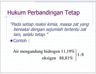 +                      ,
2+       ,            %       3 1
                                3
     %         ,45
 6

 Air mengandung hidrogen 11,19%
                                1: 8
               oksigen 88,81%
 