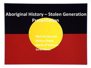 Aboriginal History – Stolen Generation Presentation 