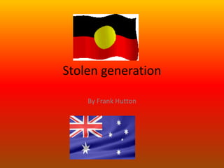 Stolen generation By Frank Hutton 