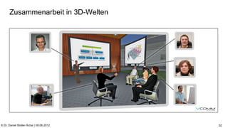 C:Program FilesUBSPresTemplatesPresPrintOnScreen.pot


      Zusammenarbeit in 3D-Welten




© Dr. Daniel Stoller-Schai | 08.06.2012                                                               52
 